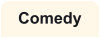 Comedy